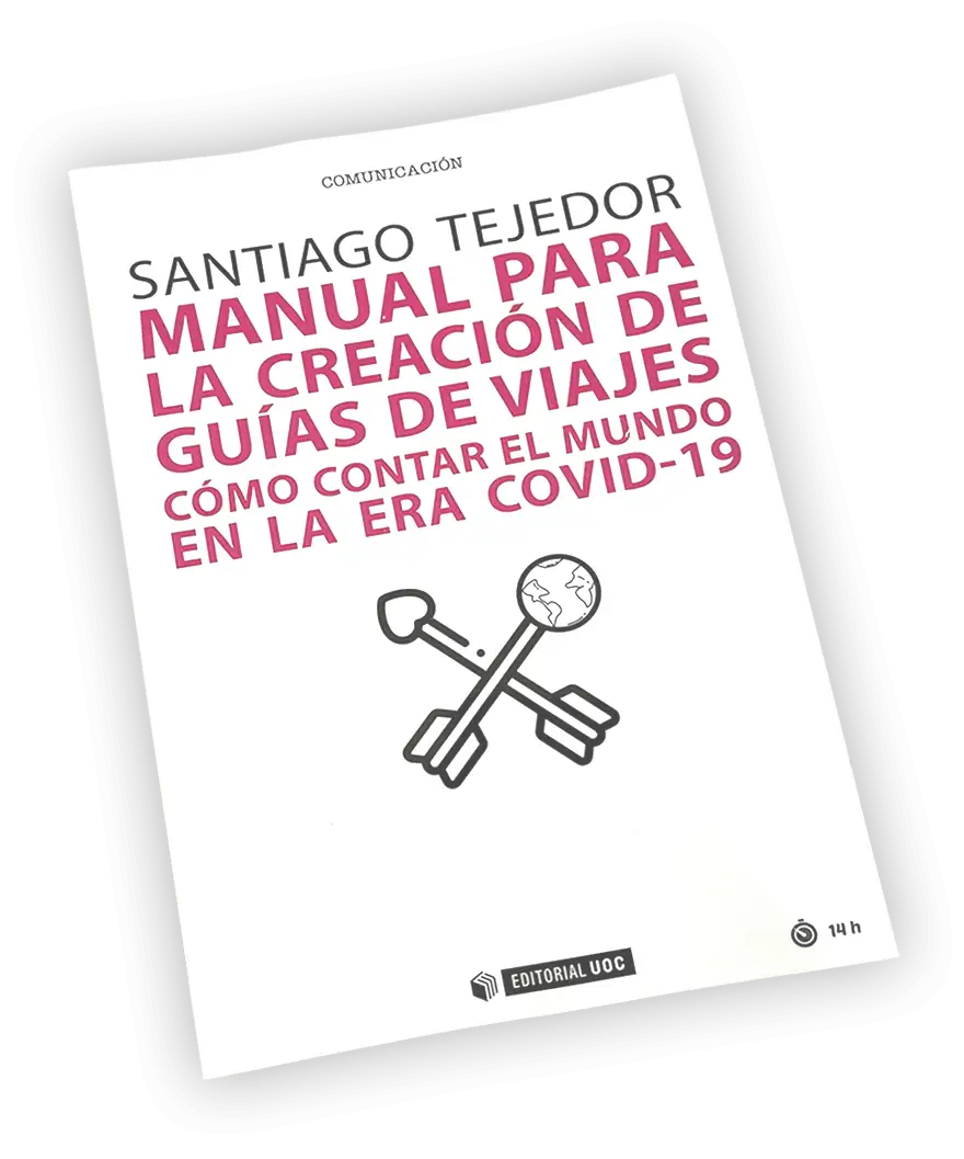 Portada libro "Manual para la creación de guías de viajes. Cómo contar el mundo en la era COVID-19", Santiago Tejedor